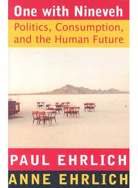 预订 One With Nineveh: Politics, Consumption, and the Human Future: Politics, Consumption, and the Human Future 尼尼微的