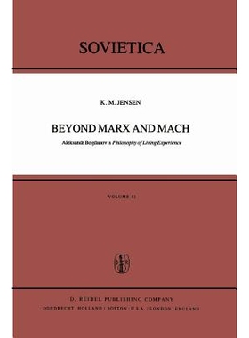 预订 Beyond Marx and Mach: Aleksandr Bogdanov’s Philosophy of Living Experience: 9789400998810