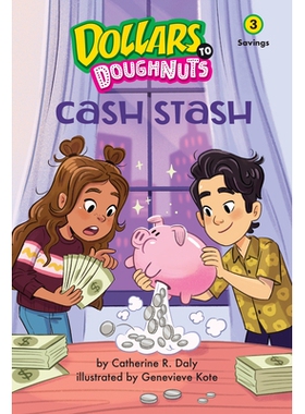 预订 Cash Stash (Dollars to Doughnuts Book 3): Savings 现金储备（《从美元到甜甜圈》第 3 册）：储蓄: 9781662670794