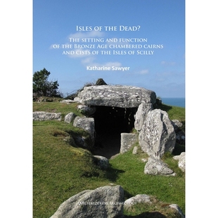 cairns The Dead? 预订 and chambered cists Age the Bronze function Scilly setting Isles