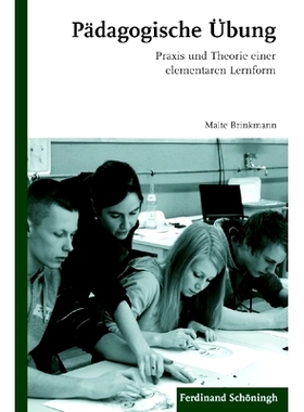 预订 Pädagogische Übung: Praxis und Theorie einer elementaren Lernform 教育学: 9783506776303