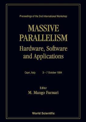 【预订】MASSIVE PARALLELISM: HARDWARE,SOFTWARE AND APPLICATIONS - PROCEEDINGS OF THE 2ND INTERNATIONAL WORKSHOP