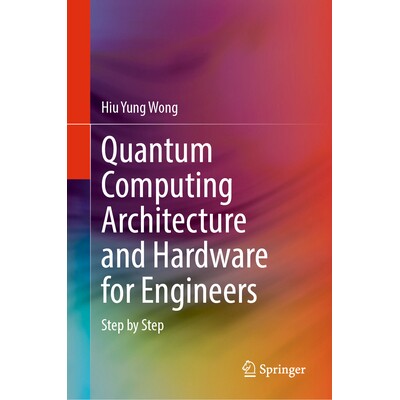 预订 Quantum Computing Architecture and Hardware for Engineers Step by Step 面向工程师的量子计算体系结构与硬件:分步走 9