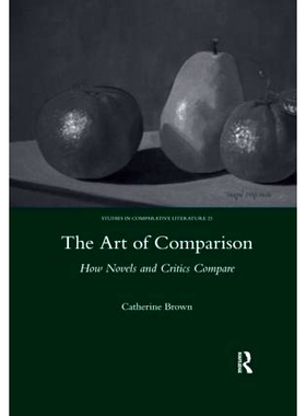 预订 The Art of Comparison: How Novels and Critics Compare 比较的艺术：小说与批评家的比较: 9780367603359