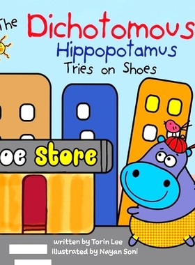 预订 The Dichotomous Hippopotamus Tries on Shoes: 9781952954276