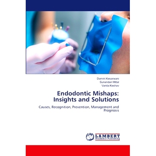 预订 Endodontic Mishaps: Insights and Solutions 牙髓事故:洞察和解决方案: 9786207470105