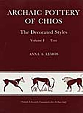 预订 Archaic Pottery of Chios: The Decorated Styles 2 vols Text & Plates by Anna A Lemos: 9780947816308