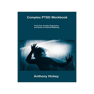 [预订]Complex PTSD Workbook: From Fear, Anxiety, Depression, and Stress to Internal Wellbeing 9781806307685