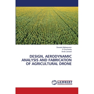 预订 DESIGN, AERODYNAMIC ANALYSIS AND FABRICATION OF AGRICULTURAL DRONE: 9786202668880