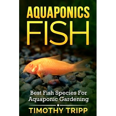预订 Aquaponics Fish: Best Fish Species For Aquaponic Gardening: 9781500351977
