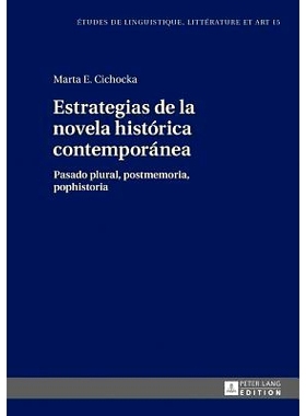 预订 Estrategias de la novela histórica contemporánea: Pasado plural, postmemoria, pophistoria: 9783631667439