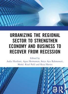 [预订]Urbanizing the Regional Sector to Strengthen Economy and Business to Recover from Recession 9781032300702