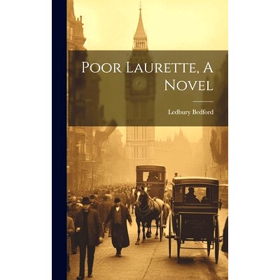 预订 Poor Laurette, A Novel: 9781019644706