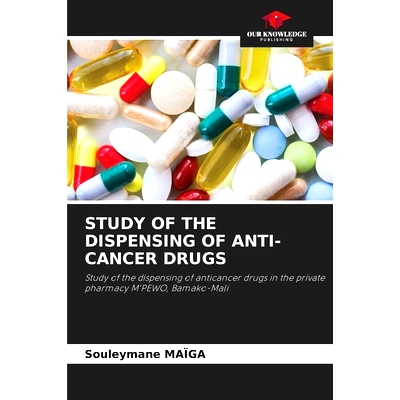 预订 STUDY OF THE DISPENSING OF ANTI-CANCER DRUGS: Study of the dispensing of anticancer drugs in the private pharmacy M