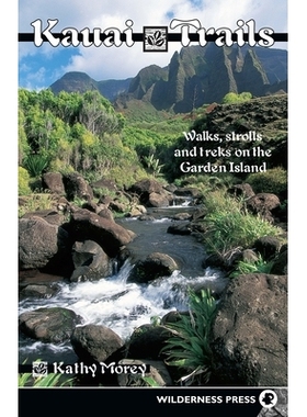 预订 Kauai Trails: Walks Strolls and Treks on the Garden Island 考艾岛步道：在花园岛上漫步和徒步旅行: 9780899979830