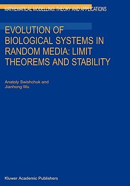 【预订】Evolution of Biological Systems in Random Media: Limit Theorems and Stability