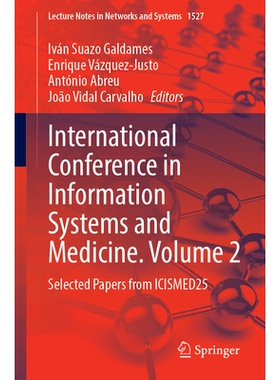 预订 International Conference on Information Systems and Medicine. Volume 2: Selected Papers from ICISMED25 信息系统与医