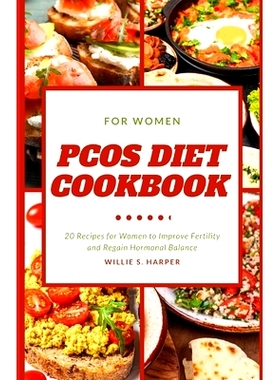 预订 Pcos Diet Cookbook for Women: 20 Recipes for Women to Improve Fertility and Regain Hormonal Balance: 9798850119096