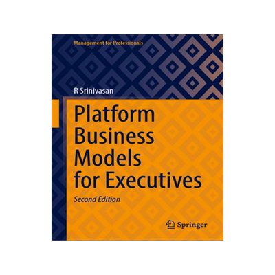 [预订]Platform Business Models for Executives 9789819949090
