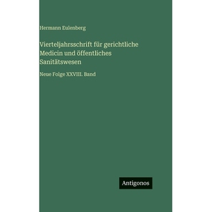 预订 Vierteljahrsschrift für gerichtliche Medicin und öffentliches Sanitätswesen: Neue Folge XXVIII. Band: 9783386710