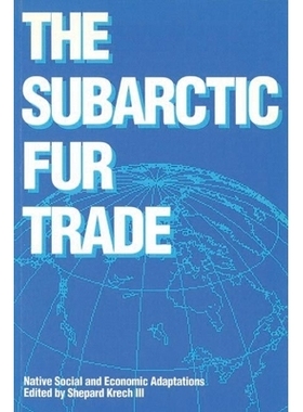 预订 The Subarctic Fur Trade: Native Social and Economic Adaptations: 9780774803748