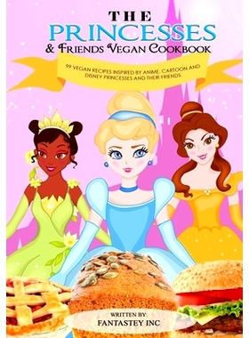 预订 The Princesses & Friends Vegan Cookbook: 9781777643232