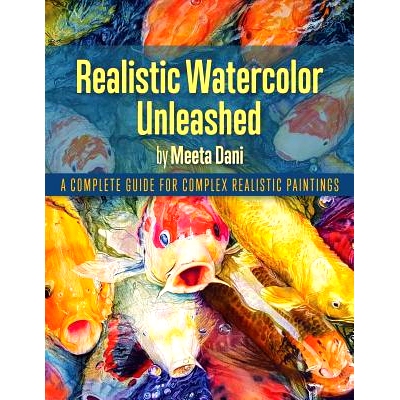 预订 Realistic Watercolour Unleashed: A Complete Guide for Complex Realistic Paintings: 9781773027012
