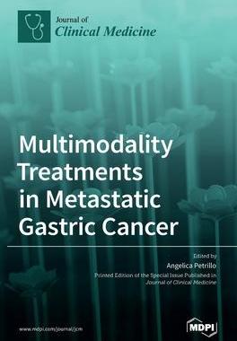 [预订]Multimodality Treatments in Metastatic Gastric Cancer 9783036525921