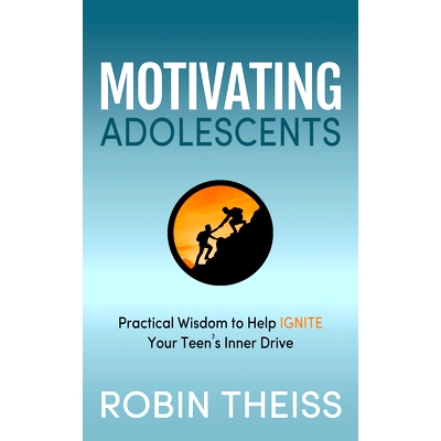 预订 Motivating Adolescents: Practical Wisdom to Help Ignite Your Teen’s Inner Drive: 9781631950346