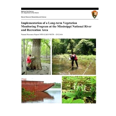 预订 Implementation of a Long-term Vegetation Monitoring Program at the Mississippi National River and Recreation Area: