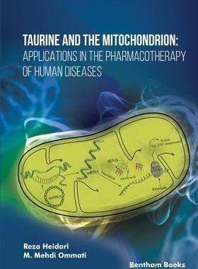 [预订]Taurine and the Mitochondrion: Applications in the Pharmacotherapy of Human Diseases 9789815124507