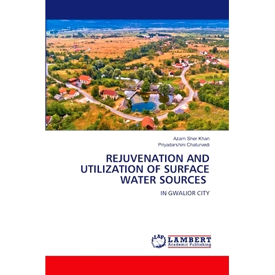 预订 REJUVENATION AND UTILIZATION OF SURFACE WATER SOURCES 地表水资源的再生与利用: 9786207485444