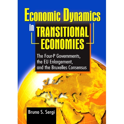预订 Economic Dynamics in Transitional Economies: The Four-P Governments, the EU Enlargement, and the Bruxelles Consensu