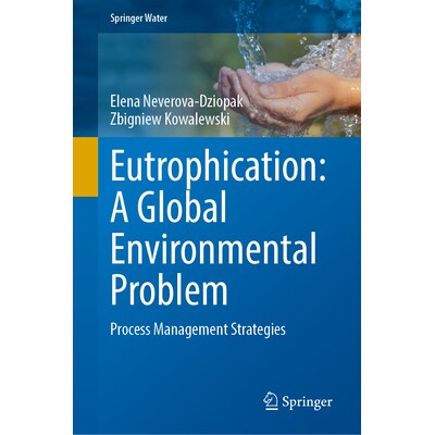 预订 Eutrophication A Global Environmental Problem: Process Management Strategies 富营养化：全球性的环境问题：流程管理策