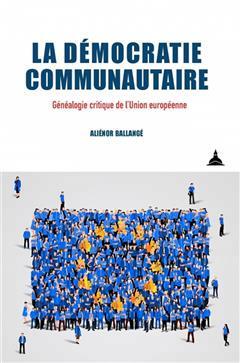 [预订]La démocratie communautaire : généalogie critique de l’Union européenne 9791035106768