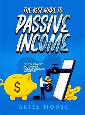 预订 The Best Guide to Passive Income: Do you want to create generational wealth?
