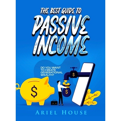 预订 The Best Guide to Passive Income: Do you want to create generational wealth?