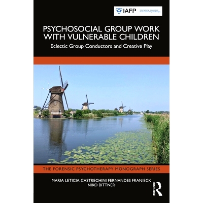 预订 Psychosocial Group Work with Vulnerable Children: Eclectic Group Conductors and Creative Play 弱势儿童的社会心理团