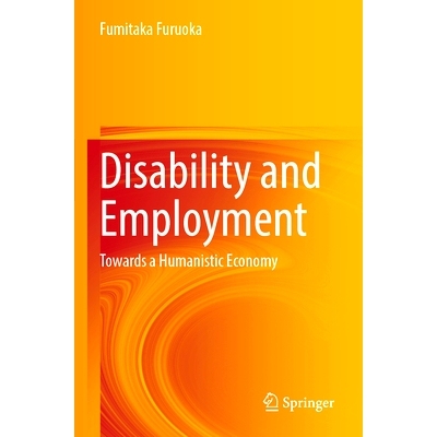 预订 Disability and Employment: Towards a Humanistic Economy: 9789819722587