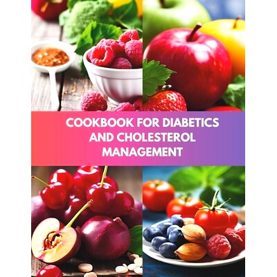 预订 Cookbook For Diabetics and Cholesterol Management: 110+ Delicious Meals to Balance Blood Sugar and Cardiovascular W