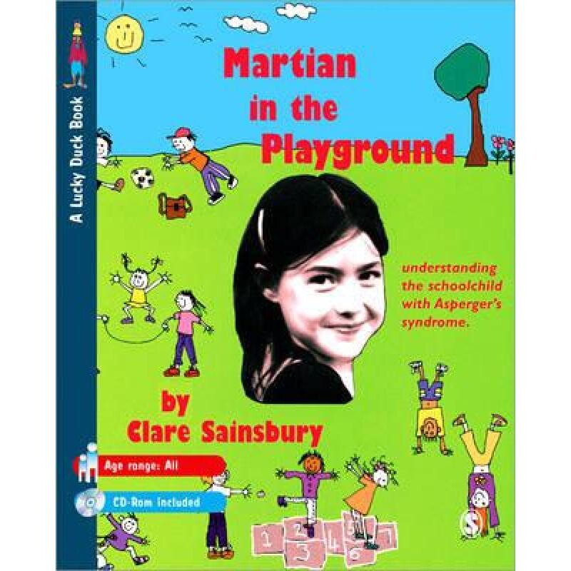预订 Martian in the Playground Understanding the Schoolchild with Asperger’s Syndrome 9781873942086