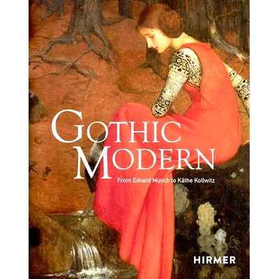 预订 Gothic Modern: From Edvard Munch to Käthe Kollwitz: 9783777443928