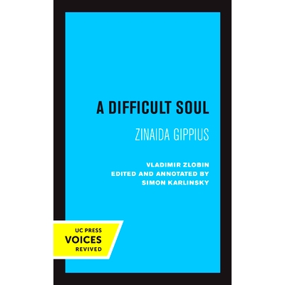 预订 A Difficult Soul: Zinaida Gippius 困难的灵魂：Zinaida Gippius: 9780520307841