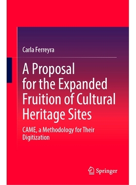 预订 A Proposal for the Expanded Fruition of Cultural Heritage Sites: CAME, a Methodology for Their Digitization 扩大文