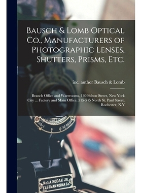 预订 Bausch & Lomb Optical Co., Manufacturers of Photographic Lenses, Shutters, Prisms, Etc.: Branch Office and Wareroom