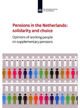预订 Pensions in the Netherlands: Opinions of Working People on Supplementary Pensions 荷兰养老金：团结与选择  劳动人民