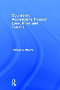 Adolescents Trauma Counseling Grief and Loss 预订 Through