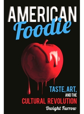 预订 American Foodie: Taste, Art, and the Cultural Revolution 美国的美食家：品味、艺术与文化*: 9781442249295
