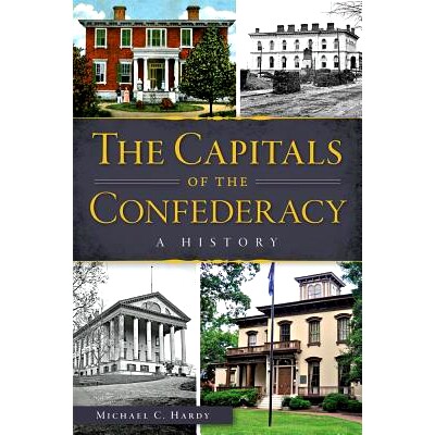 预订 The Capitals of the Confederacy: A History: 9781626198876