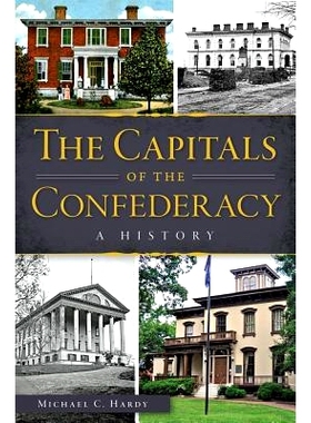 预订 The Capitals of the Confederacy: A History: 9781626198876
